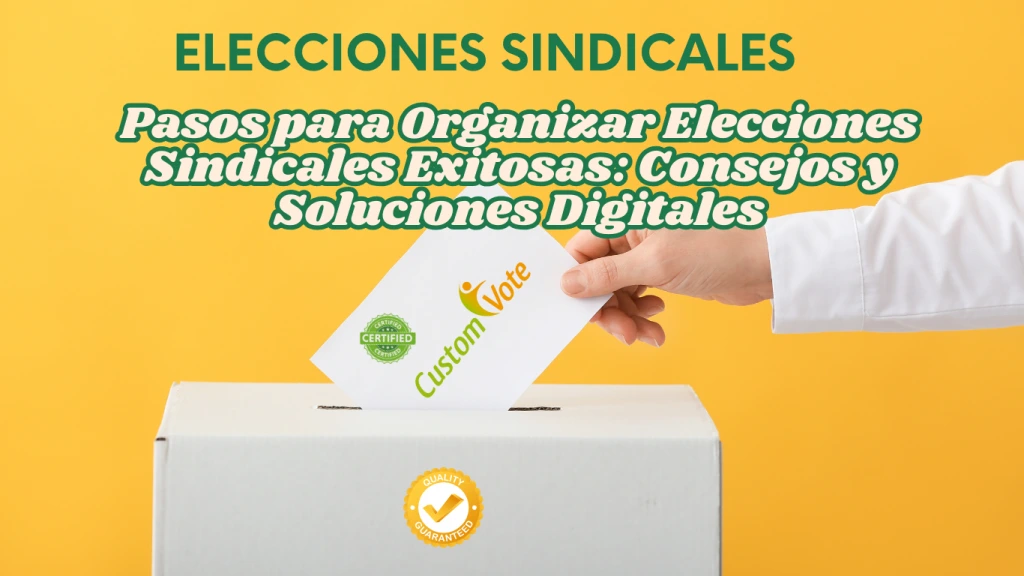 Cómo Organizar Elecciones Sindicales Exitosas: Guía Digital Segura
